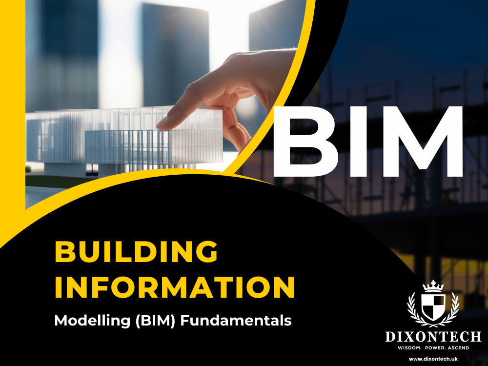 BUILDING INFORMATION MODELLING (BIM) FUNDAMENTALS